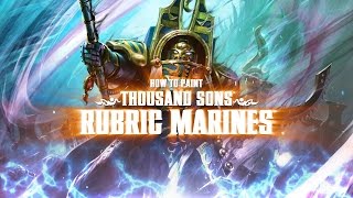 Warhammer 40000 How to paint Thousand Sons Rubric Marines [upl. by Ericha717]