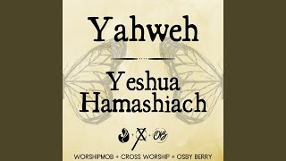 Yahweh  Yeshua Hamashiach [upl. by Nylrehc]