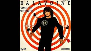 BALAVOINE quotVivre ou survivrequot Version Longue [upl. by Acinonrev988]