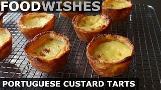 Portuguese Custard Tarts Pasteis de Nata  Food Wishes [upl. by Omixam]