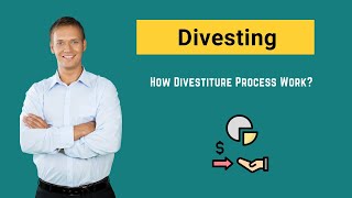 Divesting Examples  Advantages  How does Divestiture Process Work [upl. by Ahsenaj]