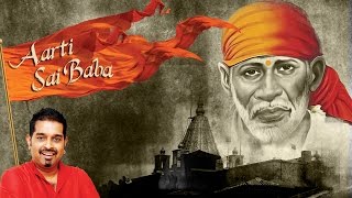 आरती साईं बाबा  Aarti Sai Baba  Saukhya Datar Jeeva  Shankar Mahadevan  Shirdi Sai Baba [upl. by Ihp]