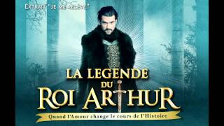 JE ME RELEVE extrait  La légende du Roi Arthur [upl. by Rubinstein]