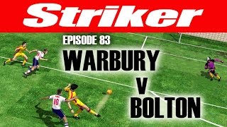 Striker 83 19 11 16 Warbury v Bolton [upl. by Lindahl604]