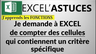 EXCEL  COMMENT COMPTER DES CELLULES QUI CONTIENNENT UN CRITÈRE SPÉCIFIQUE [upl. by Aicenev]