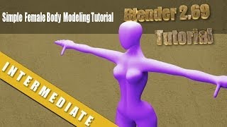 Simple Base Female Human Modeling Tutorial in Blender 269 [upl. by Neevan]