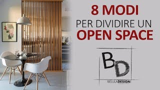 8 Modi per Dividere un Open Space  Belula Design [upl. by John]