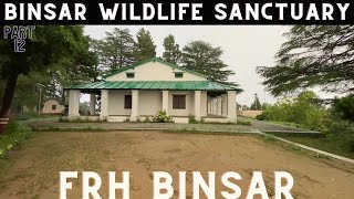 FRH Forest Rest House Binsar Wildlife Sanctuary  Part 12 [upl. by Malo]