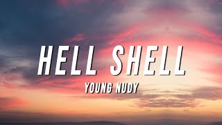 Young Nudy  Hell Shell Lyrics [upl. by Marcoux47]