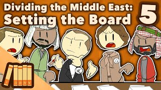 Dividing the Middle East  Setting the Board  Extra History  Part 5 [upl. by Otto389]