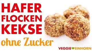 HAFERFLOCKENKEKSE mit Banane  Gesunde Haferflocken Bananen Cookies  Vegane Haferkekse ohne Zucker [upl. by Lerrehs]