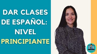 Cómo dar Clases de Español para Principiantes [upl. by Bruell]