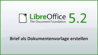 LibreOffice Brief als Dokumentenvorlage erstellen Deutsch [upl. by Elyrrad]