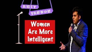 Women are more Intelligent  STAND UP COMEDY by AMIT TANDON [upl. by Zanahs348]