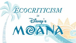 ENGL 4620 Section 3 Ecocriticism in Disneys Moana Group 9 [upl. by Asilet731]