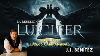 Capítulo II  La Rebelión de Lucifer   Las 66 Campanadas [upl. by Nnaassilem30]