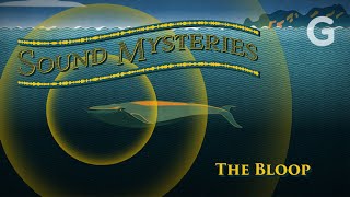 The Bloop Heard Beneath The Sea  Sound Mysteries [upl. by Quarta643]