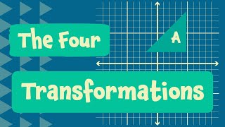 The Four Transformations In Maths [upl. by Lyrred]