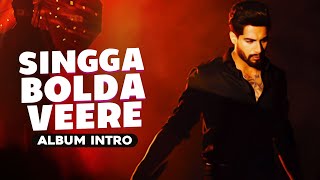 Singga Bolda Veere Intro Official Video  Singga  Drip Films  Latest Punjabi Music Video 2021 [upl. by Gnanmos]