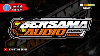 CARA MEMBUAT LOGO SOUND SYSTEM KEREN DI PIXELLAB [upl. by Anuaek]