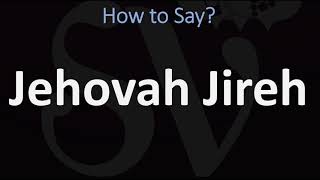 How to Pronounce Jehovah Jireh CORRECTLY [upl. by Paradies]