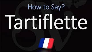 How to Pronounce Tartiflette CORRECTLY [upl. by Aurie25]