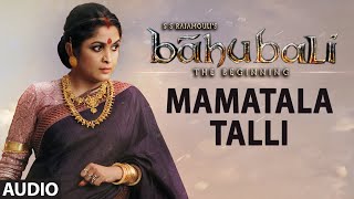 Mamatala Talli Full Song Audio  Baahubali Telugu  Prabhas Rana Anushka Tamannaah [upl. by Ztnarf]