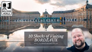 Bordeaux  10 Shocks of Visiting Bordeaux France [upl. by Augusta523]