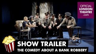 The Comedy About A Bank Robbery Trailer [upl. by Enttirb]