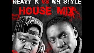 Heavy k VS Mr style House mix [upl. by Yellehs734]