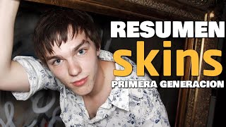 Resumen de Skins  Primera Generación [upl. by Byrd]