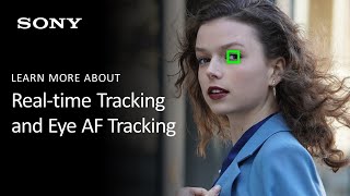 Sony Alpha Camera Feature Overview  Realtime Tracking and Realtime Eye AF Tracking [upl. by Nnalyrehc]