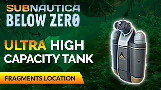 Ultra High Capacity Tank Fragments Location  SUBNAUTICA BELOW ZERO [upl. by Azirb449]