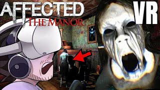 the scariest VR HORROR experience Ive ever had  AFFECTED THE MANOR VR [upl. by Maighdlin321]