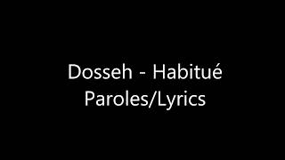 Dosseh Habitué ParolesLyrics [upl. by Enala]