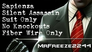 HITMAN  Sapienza  Silent AssassinSuit OnlyNo KOsFiber Wire Only [upl. by Timothy]