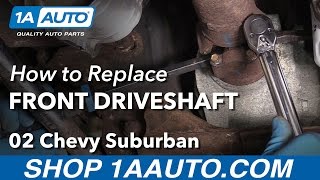 How to Replace Front Drive Shaft 0006 Chevy Suburban 1500 [upl. by Niroc]