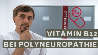 Hilft Vitamin B12 bei Polyneuropathie [upl. by Kaleena]