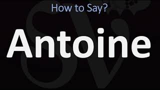 How to Pronounce Antoine CORRECTLY [upl. by Hadeehsar491]