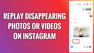 How To Replay Disappearing Photos Or Videos On Instagram [upl. by Garrity]