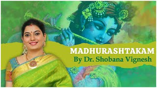 Madhurashtakam Adharam Madhuram Dr Shobana Vignesh [upl. by Bedad686]