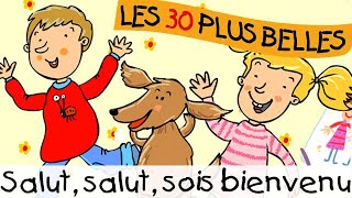 Salut salut sois bienvenu  Chansons pour enfants [upl. by Aiksa148]