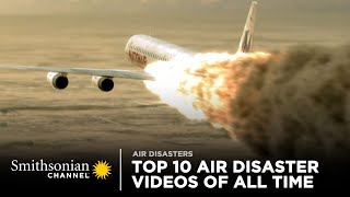 Top 10 Air Disaster Videos of All Time  Smithsonian Channel [upl. by Niloc611]