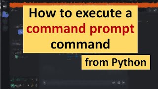 How to execute a Command Prompt command from Python [upl. by Tormoria]