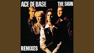 Ace of Base The Sign Best Remix Versions [upl. by Monjo975]