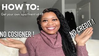 HOW TO GET YOUR OWN APARTMENT AT 18 Tips Advice NO COSIGNER NO CREDIT [upl. by Llecrup]