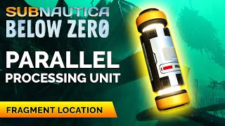 Parallel Processing Unit Fragments Location  Subnautica Below Zero [upl. by Stryker]