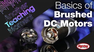 Basics of Brushed DC Motors  Another Teaching Moment  DigiKey Electronics [upl. by Patric600]