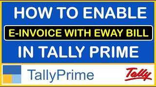 HOW TO ENABLE EINVOICE WITH EWAY BILL IN TALLY PRIME  EINVOICE IN GST [upl. by Palecek]