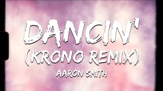 ♪ Aaron Smith  Dancin KRONO Remix  feat Luvli  slowed amp reverb Lyrics [upl. by Triley51]